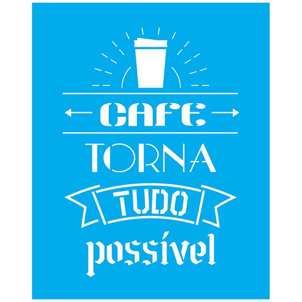 Stencil-Litocart-25x20-LSG-137-Cafe-Torna-Tudo-Possivel