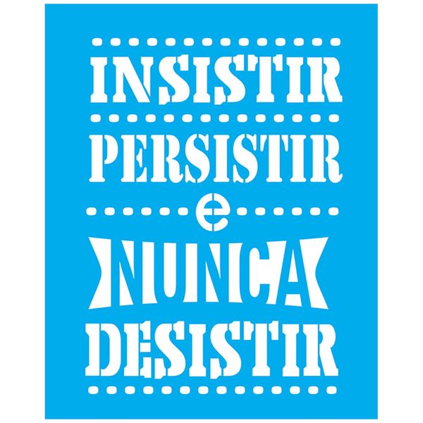 Stencil-Litocart-25x20-LSG-144-Insistir-Persistir-e-Nunca-Desistir